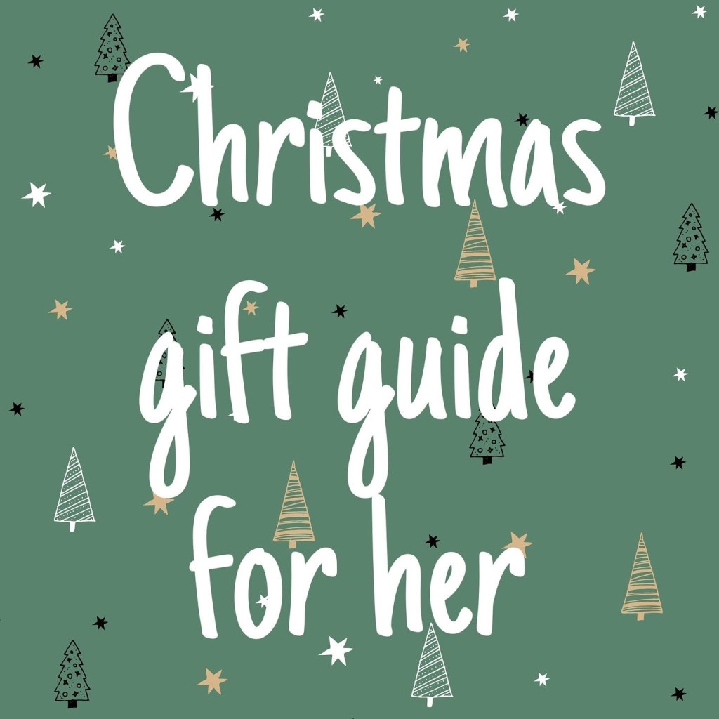 Christmas gift guide for&nbsp;her